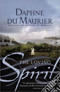 The Loving Spirit libro in lingua di Du Maurier Daphne Dame
