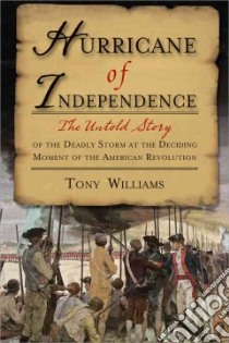 Hurricane of Independence libro in lingua di Williams Tony
