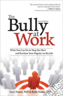 The Bully at Work libro in lingua di Namie Gary, Namie Ruth Ph.D.