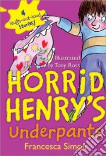 Horrid Henry's Underpants libro in lingua di Simon Francesca, Ross Tony (ILT)