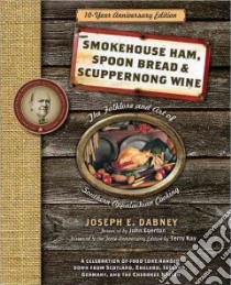 Smokehouse Ham, Spoon Bread & Scuppernong Wine libro in lingua di Dabney Joseph Earl, Egerton John (FRW), Kay Terry (FRW)