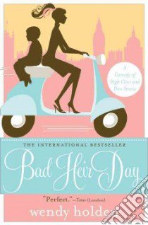 Bad Heir Day libro in lingua di Holden Wendy