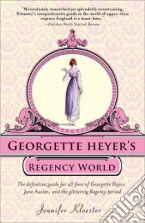 Georgette Heyer's Regency World libro in lingua di Kloester Jennifer, Tavendale Graeme (ILT)