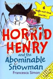 Horrid Henry and the Abominable Snowman libro in lingua di Simon Francesca, Ross Tony (ILT)