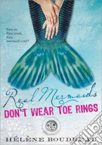 Real Mermaids Don't Wear Toe Rings libro in lingua di Boudreau Helene