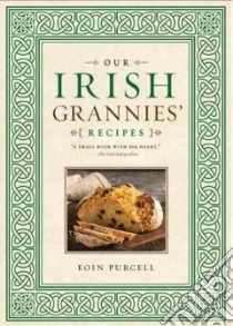 Our Irish Grannies' Recipes libro in lingua di Purcell Eoin (EDT)