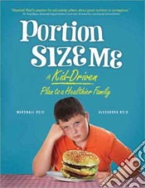 Portion Size Me libro in lingua di Reid Marshall, Reid Alexandra