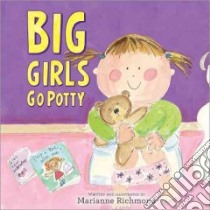 Big Girls Go Potty libro in lingua di Richmond Marianne