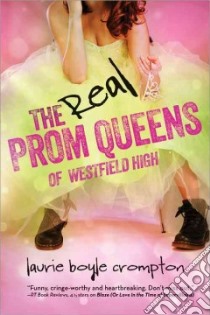 The Real Prom Queens of Westfield High libro in lingua di Crompton Laurie Boyle