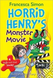 Horrid Henry's Monster Movie libro in lingua di Simon Francesca, Ross Tony (ILT)