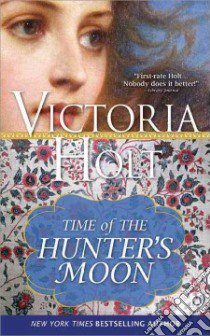 The Time of the Hunter's Moon libro in lingua di Holt Victoria