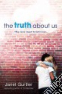 The Truth About Us libro in lingua di Gurtler Janet