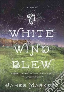 A White Wind Blew libro in lingua di Markert James (NA)