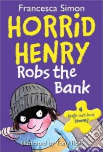 Horrid Henry Robs the Bank libro in lingua di Simon Francesca, Ross Tony (ILT)