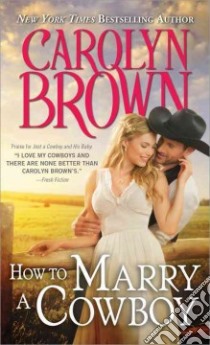 How to Marry a Cowboy libro in lingua di Brown Carolyn