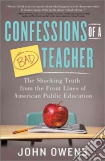 Confessions of a Bad Teacher libro in lingua di Owens John