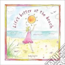 Life's Better at the Beach libro in lingua di Gingras Sandy