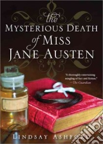 The Mysterious Death of Miss Jane Austen libro in lingua di Ashford Lindsay