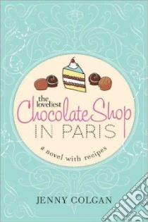 The Loveliest Chocolate Shop in Paris libro in lingua di Colgan Jenny