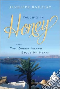 Falling in Honey libro in lingua di Barclay Jennifer