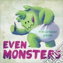Even Monsters libro in lingua di Smith A. J.