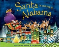 Santa Is Coming to Alabama libro in lingua di Smallman Steve, Dunn Robert (ILT), Brown Alan (ILT)