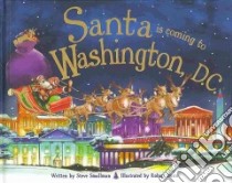 Santa Is Coming to Washington D.C. libro in lingua di Smallman Steve, Dunn Robert (ILT)