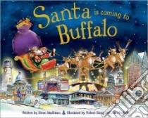 Santa Is Coming to Buffalo libro in lingua di Smallman Steve, Dunn Robert (ILT), Mitchell Jim (ILT)