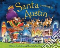 Santa Is Coming to Austin libro in lingua di Smallman Steve, Dunn Robert (ILT), Pyke Jerry (ILT)