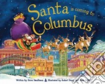 Santa Is Coming to Columbus libro in lingua di Smallman Steve, Dunn Robert (ILT), Suarez Luis (ILT)