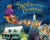 Santa Is Coming to Bozeman libro in lingua di Smallman Steve, Dunn Robert (ILT)