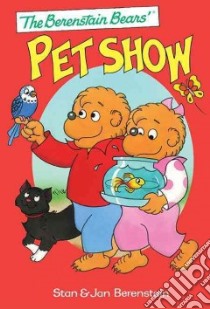 The Berenstain Bears' Pet Show libro in lingua di Berenstain Stan, Berenstain Jan