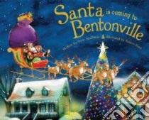 Santa Is Coming to Bentonville libro in lingua di Smallman Steve, Dunn Robert (ILT)