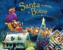 Santa Is Coming to Boise libro in lingua di Smallman Steve, Dunn Robert (ILT)