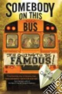 Somebody on This Bus Is Going to Be Famous libro in lingua di Cheaney J. B.