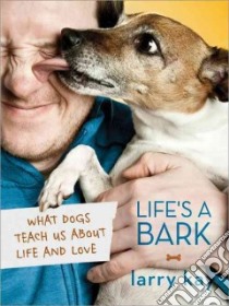 Life’s a Bark libro in lingua di Kay Larry