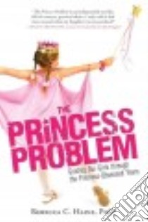 The Princess Problem libro in lingua di Hains Rebecca C. Ph.D.