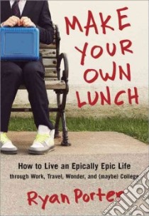 Make Your Own Lunch libro in lingua di Porter Ryan