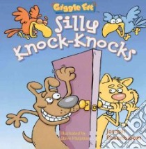 Silly Knock-Knocks libro in lingua di Rosenbloom Joseph, Harpster Steve (ILT)