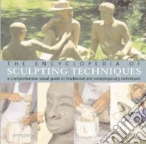 The Encyclopedia of Sculpting Techniques libro in lingua di Plowman John