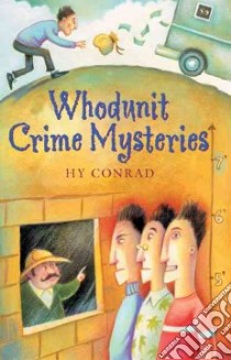 Whodunit Crime Mysteries libro in lingua di Conrad Hy, Mai-Wyss Tatjana (ILT)