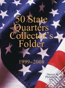 50 State Quarters Collector's Folder 1999-2008 libro in lingua di Not Available (NA)