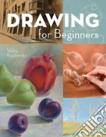 Drawing for Beginners libro in lingua di Koptievsky Vadim