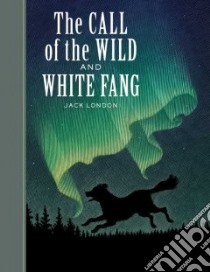 The Call of the Wild and White Fang libro in lingua di London Jack, McKowen Scott (ILT)