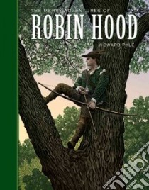 The Merry Adventures of Robin Hood libro in lingua di Pyle Howard, McKowen Scott (ILT)