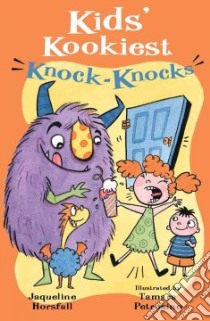 Kids' Kookiest Knock-knocks libro in lingua di Horsfall Jacqueline, Petrosino Tamara (ILT)
