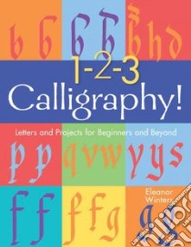 1-2-3 Calligraphy! libro in lingua di Winters Eleanor