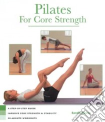 Pilates For Core Strength libro in lingua di Keane Sandie
