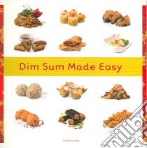 Dim Sum Made Easy libro in lingua di Liang Lucille