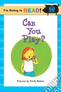 Can You Play? libro in lingua di Bolam Emily (ILT), Ziefert Harriet